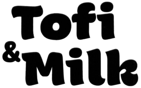 tofi&milk