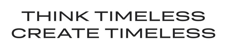 think timeless create timeless