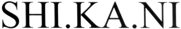 shi.ka.ni