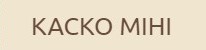 kacko mihi