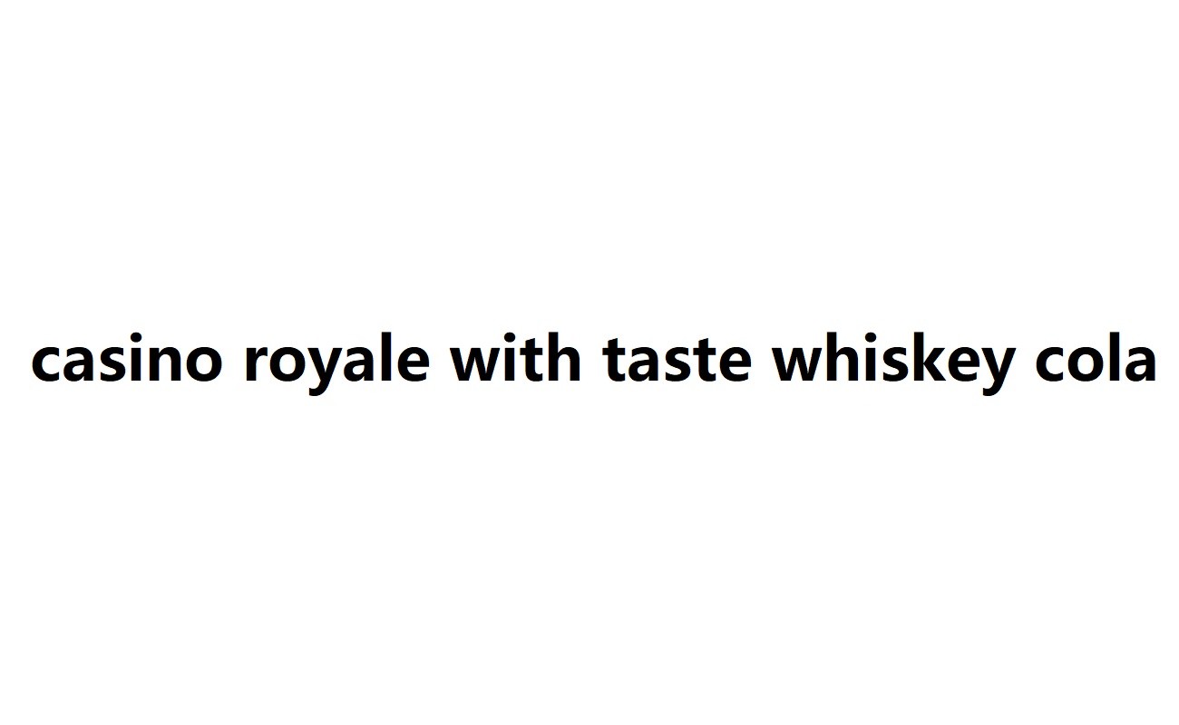 casino royale with taste whiskey cola