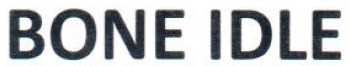bone idle