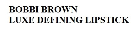 bobbi brown luxe defining lipstick