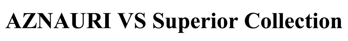 aznauri vs superior collection