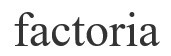 factoria