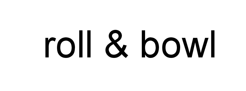 roll bowl