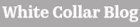 white collar blog