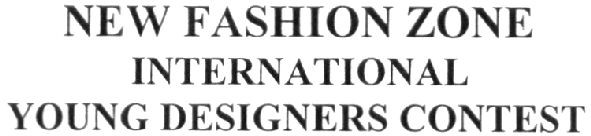 new fashion zone international young designers contest