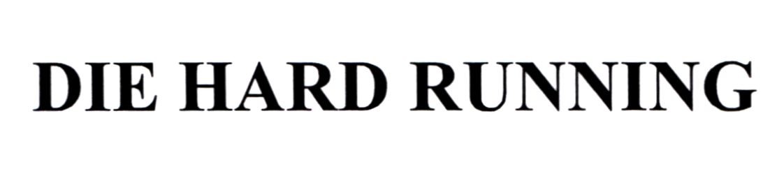 die hard running