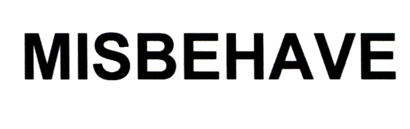 misbehave
