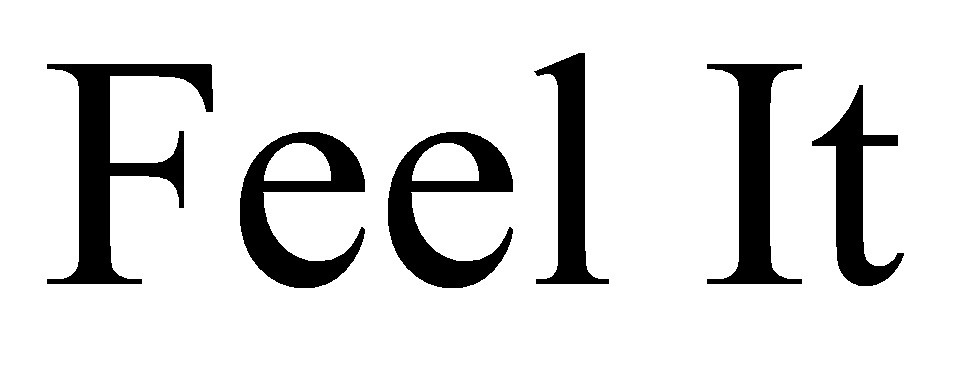 feel it