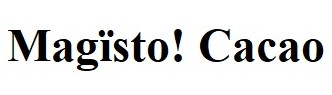 magїsto! cacao