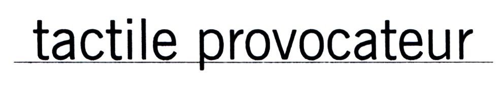tactile provocateur