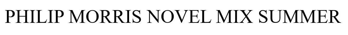 philip morris novel mix summer