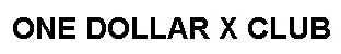 one dollar x club