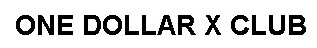 one dollar x club