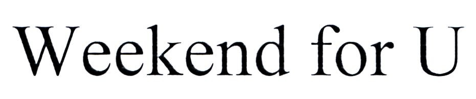 weekend for u