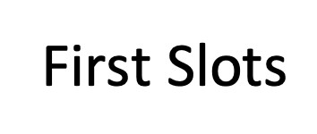 first slots