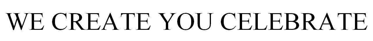 we create you celebrate