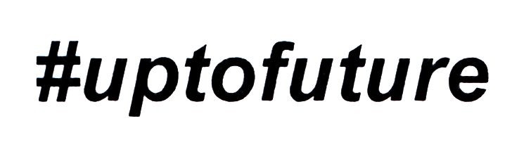 #uptofuture