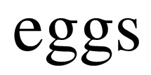 eggs