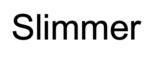 slimmer