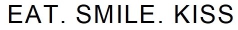 eat smile kiss