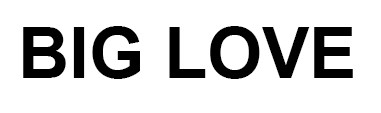 big love