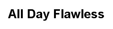 all day flawless