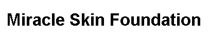 miracle skin foundation