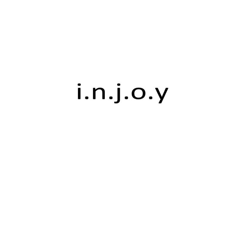 i.n.j.o.y