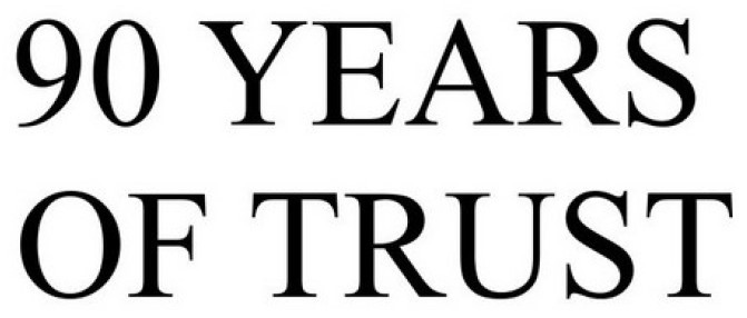 90 years of trust