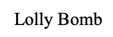 lolly bomb