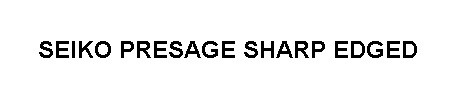 seiko presage sharp edged