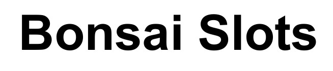 bonsai slots