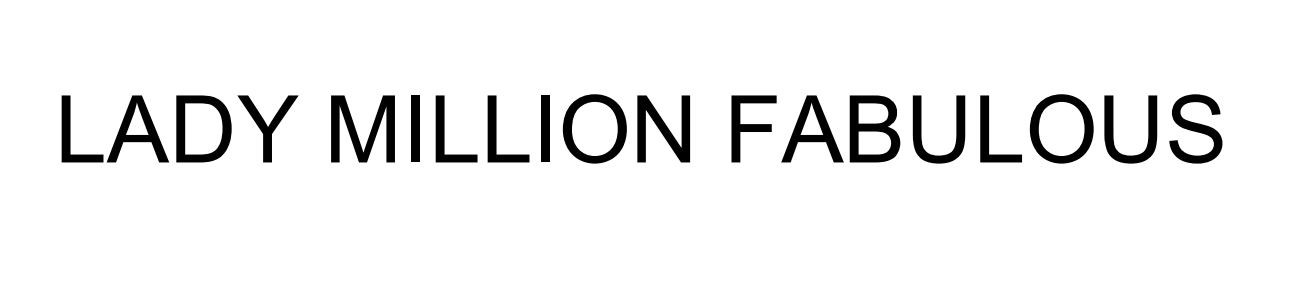 lady million fabulous