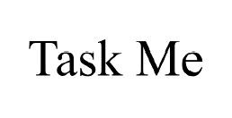 task me