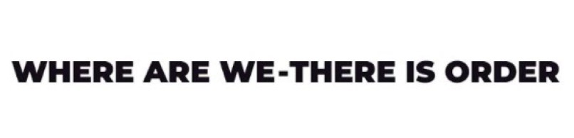 where are we-there is order