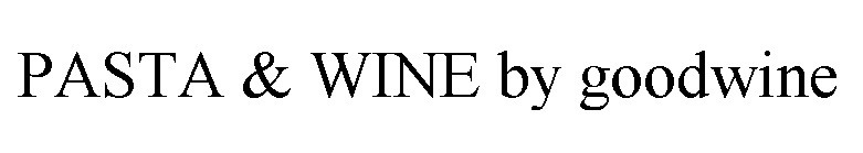 pasta&wine by goodwine
