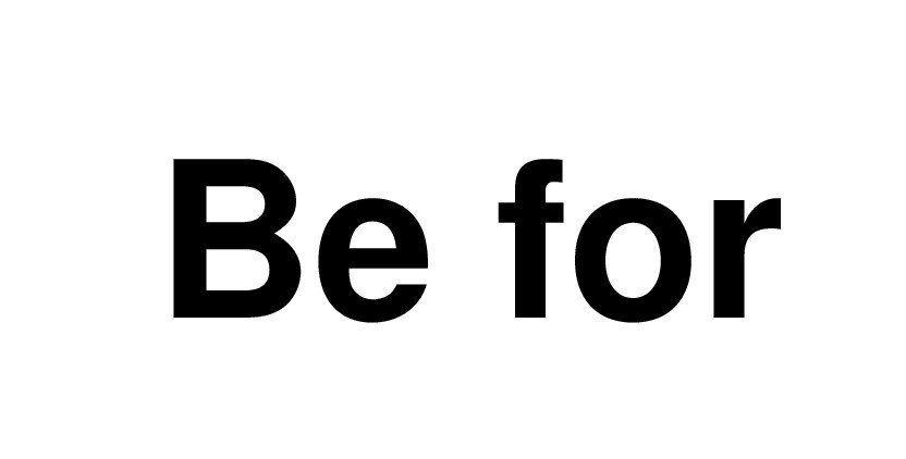 be for