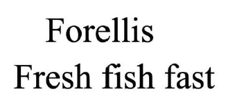 forellis fresh fish fast