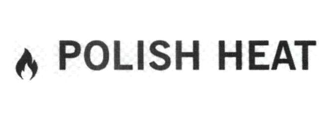 polish heat