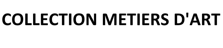 collection metiers d'art