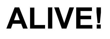 alive!
