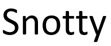 snotty