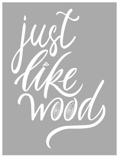 just like wood