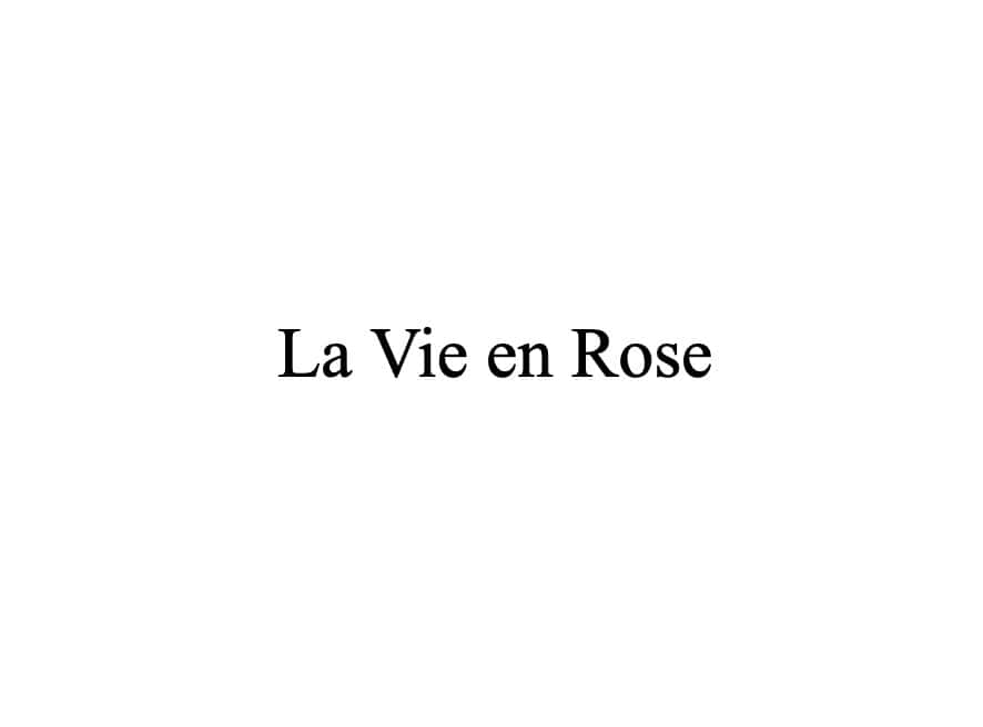 la vie en rose