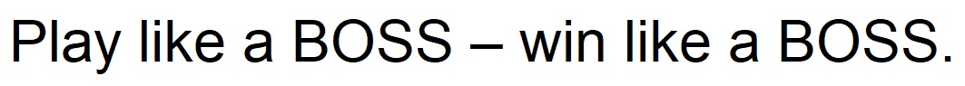play like a boss-win like a boss