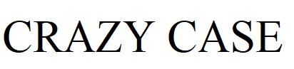 crazy case