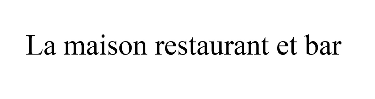 la maison restaurant et bar